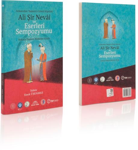 Ali Şîr Nevâî Ve Eserleri Sempozyumu - Emek Üşenmez