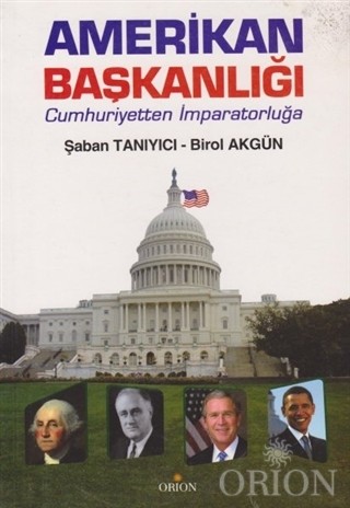 Amerikan Başkanlığı-Şaban Tanıyıcı