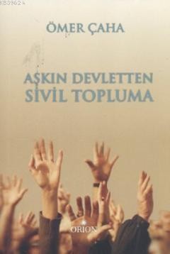 Aşkın Devletten Sivil Topluma-Ömer Çaha