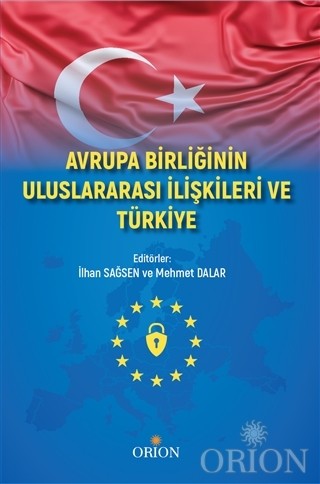 Avrupa Birliği Uluslararası İlişkileri ve Türkiye-İlhan Sağsen