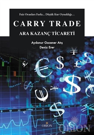 Carry Trade - Ara Kazanç Ticareti-Aydanur Gacener Atış