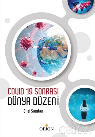 Covid 19 Sonrası Dünya Düzeni-Bilal Samur