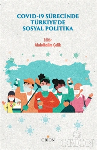 Covid-19 Sürecinde Türkiye'de Sosyal Politika-Abdülhalim Çelik