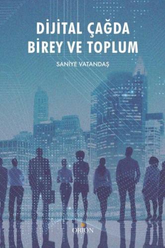 Dijital Çağda Birey ve Toplum-Saniye Vatandaş