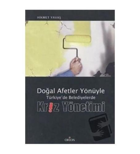 Doğal Afetler Yönüyle Türkiye'de Belediyelerde Kriz Yönetimi-Hikmet Ya