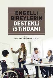 Engelli Bireylerin Destekli İstihdamı-Şeyma Arıkan/Emine Ayyıldız