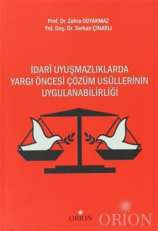 İdari Uyuşmazlıklarda Yargı Öncesi Çözüm Usullerinin Uygulanabilirliği