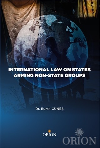 International Law On States Armıng Non - State Groups-Burak Güneş