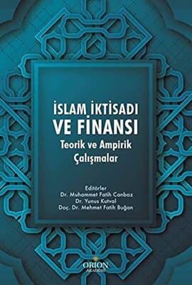 İslam İktisadı ve Finansı:Teorik ve Ampirik-Yunus Kutval/Mehmet Fatih 