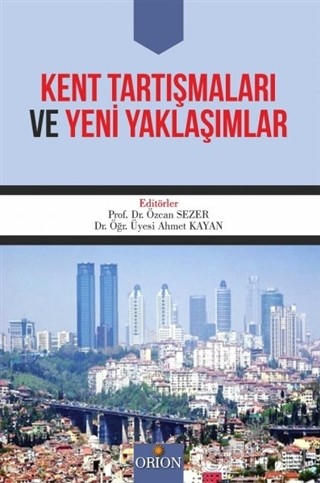 Kent Tartışmaları ve Yeni Yaklaşımlar-Özcan Sezer/Ahmet Kayan