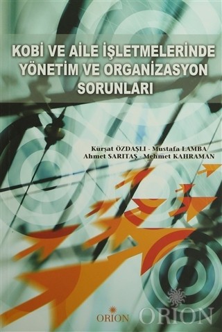 Kobi ve Aile İşletmelerinde Yönetim ve Organizasyon Sorunları-Kürşat Ö