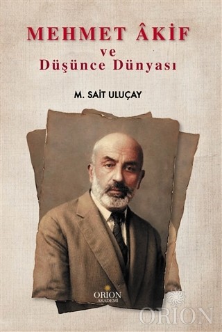 Mehmet Akif ve Düşünce Dünyası-M.Sait Uluçay