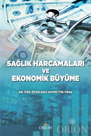 Sağlık Harcamaları ve Ekonomik Büyüme-Hayrettin Tıraş