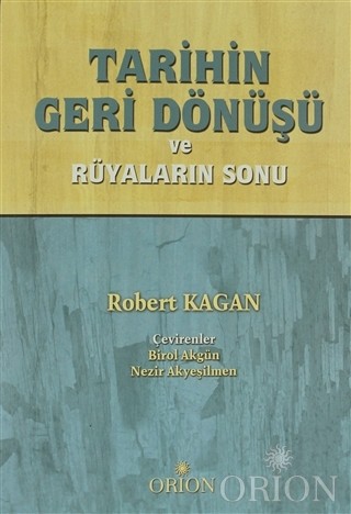 Tarihin Geri Dönüşü ve Rüyaların Sonu-Robert Kagan