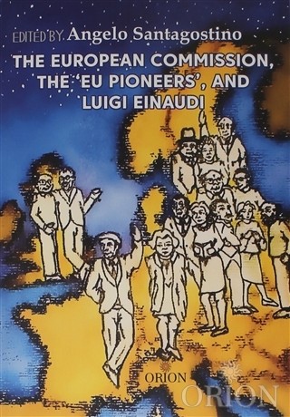 The European Commission, The 'Eu Pioneers', and Luigi Einaudi-Angelo S