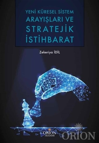 Yeni Küresel Sistem Arayışları Ve Stratejik İstihbarat-Zekeriya İdil